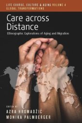 book Care across Distance: Ethnographic Explorations of Aging and Migration