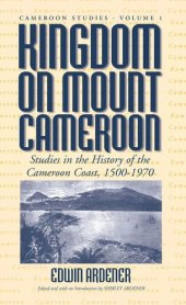 book Kingdom on Mount Cameroon: Studies in the History of the Cameroon Coast 1500-1970