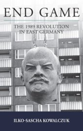 book End Game: The 1989 Revolution in East Germany