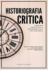 book Historiografia Crítica: Ensaios, analítica e hermenêutica da História