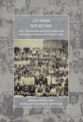 book Let Them Not Return: Sayfo – The Genocide Against the Assyrian, Syriac, and Chaldean Christians in the Ottoman Empire