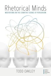 book Rhetorical Minds: Meditations on the Cognitive Science of Persuasion