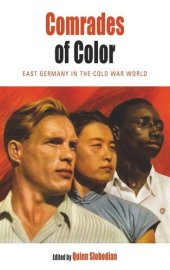 book Comrades of Color: East Germany in the Cold War World