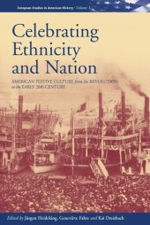 book Celebrating Ethnicity and Nation: American Festive Culture from the Revolution to the Early 20th Century