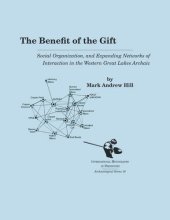 book The Benefit of the Gift: Social Organization and Expanding Networks of Interaction in the Western Great Lakes Archaic