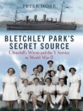 book Bletchley Park's Secret Source: Churchill's Wrens and the Y Service in World War II