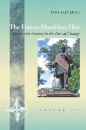 book The Franco-Mauritian Elite: Power and Anxiety in the Face of Change