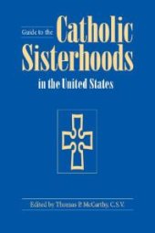 book Guide to the Catholic Sisterhoods in the United States, Fifth Edition