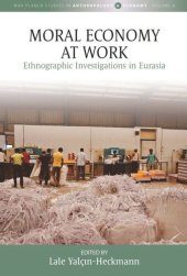 book Moral Economy at Work: Ethnographic Investigations in Eurasia