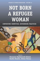 book Not Born a Refugee Woman: Contesting Identities, Rethinking Practices