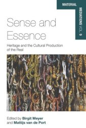 book Sense and Essence: Heritage and the Cultural Production of the Real