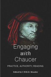 book Engaging with Chaucer: Practice, Authority, Reading