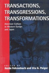 book Transactions, Transgressions, Transformation: American Culture in Western Europe and Japan