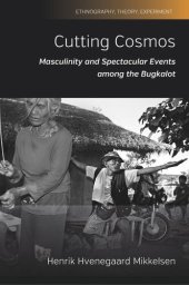 book Cutting Cosmos: Masculinity and Spectacular Events among the Bugkalot