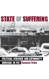 book State of Suffering: Political Violence and Community Survival in Fiji