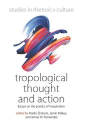 book Tropological Thought and Action: Essays on the Poetics of Imagination