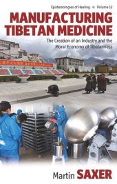 book Manufacturing Tibetan Medicine: The Creation of an Industry and the Moral Economy of Tibetanness