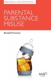 book Parenting A Child Affected By Parental Substance Misuse