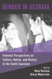 book Gender in Georgia: Feminist Perspectives on Culture, Nation, and History in the South Caucasus