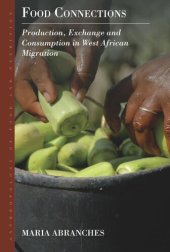 book Food Connections: Production, Exchange and Consumption in West African Migration