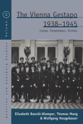 book The Vienna Gestapo, 1938-1945: Crimes, Perpetrators, Victims