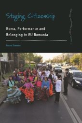 book Staging Citizenship: Roma, Performance and Belonging in EU Romania