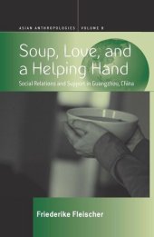 book Soup, Love, and a Helping Hand: Social Relations and Support in Guangzhou, China