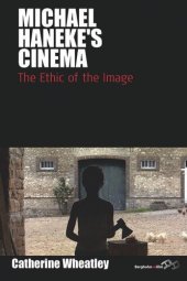 book Michael Haneke's Cinema: The Ethic of the Image