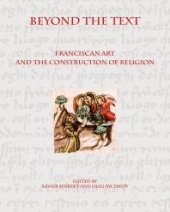 book Beyond the Text: Franciscan Art and the Construction of Religion