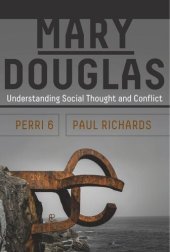 book Mary Douglas: Understanding Social Thought and Conflict