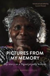 book Pictures From My Memory: My Story as a Ngaatjatjarra Woman