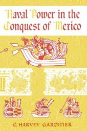 book Naval Power in the Conquest of Mexico