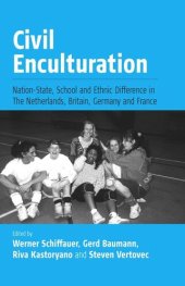 book Civil Enculturation: Nation-State, School and Ethnic Difference in The Netherlands, Britain, Germany, and France