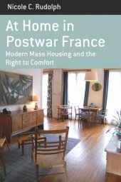 book At Home in Postwar France: Modern Mass Housing and the Right to Comfort