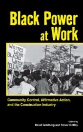 book Black Power at Work: Community Control, Affirmative Action, and the Construction Industry