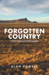 book Forgotten Country: A Short History of Central Australia