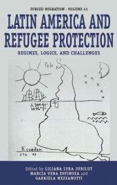 book Latin America and Refugee Protection: Regimes, Logics, and Challenges