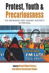 book Protest, Youth and Precariousness: The Unfinished Fight against Austerity in Portugal