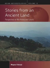 book Stories from an Ancient Land: Perspectives on Wa History and Culture