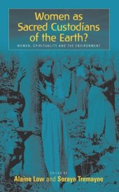 book Women as Sacred Custodians of the Earth?: Women, Spirituality and the Environment