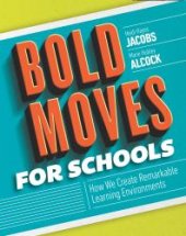 book Bold Moves for Schools: How We Create Remarkable Learning Environments