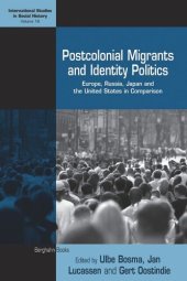 book Postcolonial Migrants and Identity Politics: Europe, Russia, Japan and the United States in Comparison