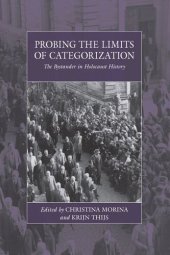 book Probing the Limits of Categorization: The Bystander in Holocaust History