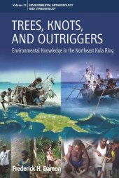 book Trees, Knots, and Outriggers: Environmental Knowledge in the Northeast Kula Ring