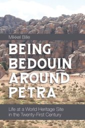 book Being Bedouin Around Petra: Life at a World Heritage Site in the Twenty-First Century