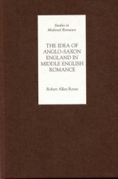 book The Idea of Anglo-Saxon England in Middle English Romance