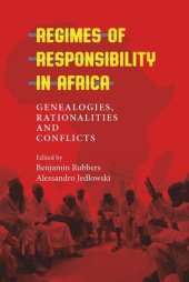 book Regimes of Responsibility in Africa: Genealogies, Rationalities and Conflicts