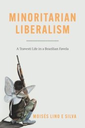 book Minoritarian Liberalism: A Travesti Life in a Brazilian Favela