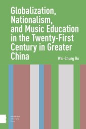 book Globalization, Nationalism, and Music Education in the Twenty-First Century in Greater China