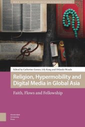 book Religion, Hypermobility and Digital Media in Global Asia: Faith, Flows and Fellowship